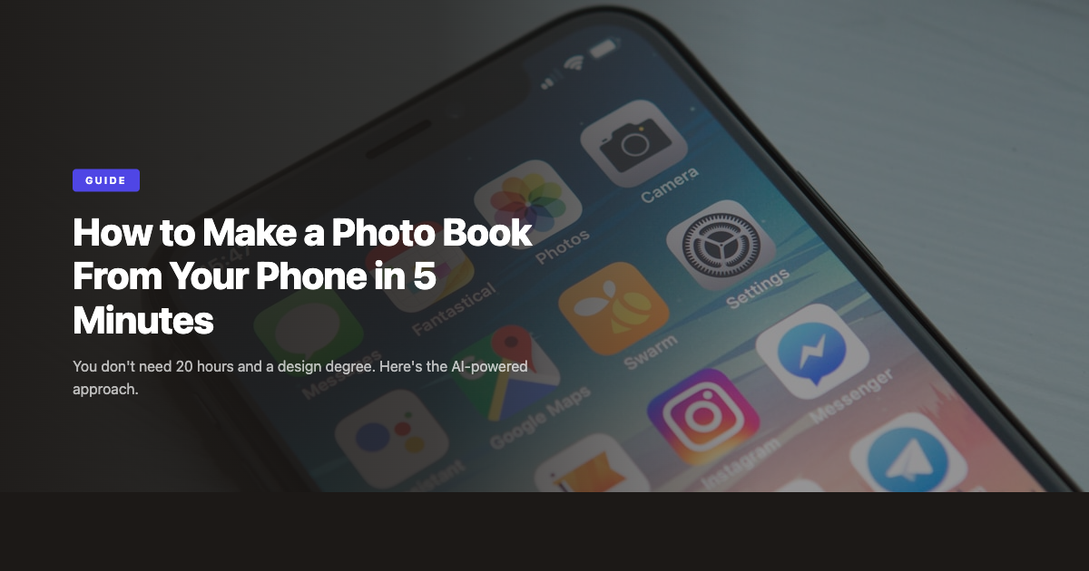 How to Make a Photo Book From Your Phone in 5 Minutes (2026)