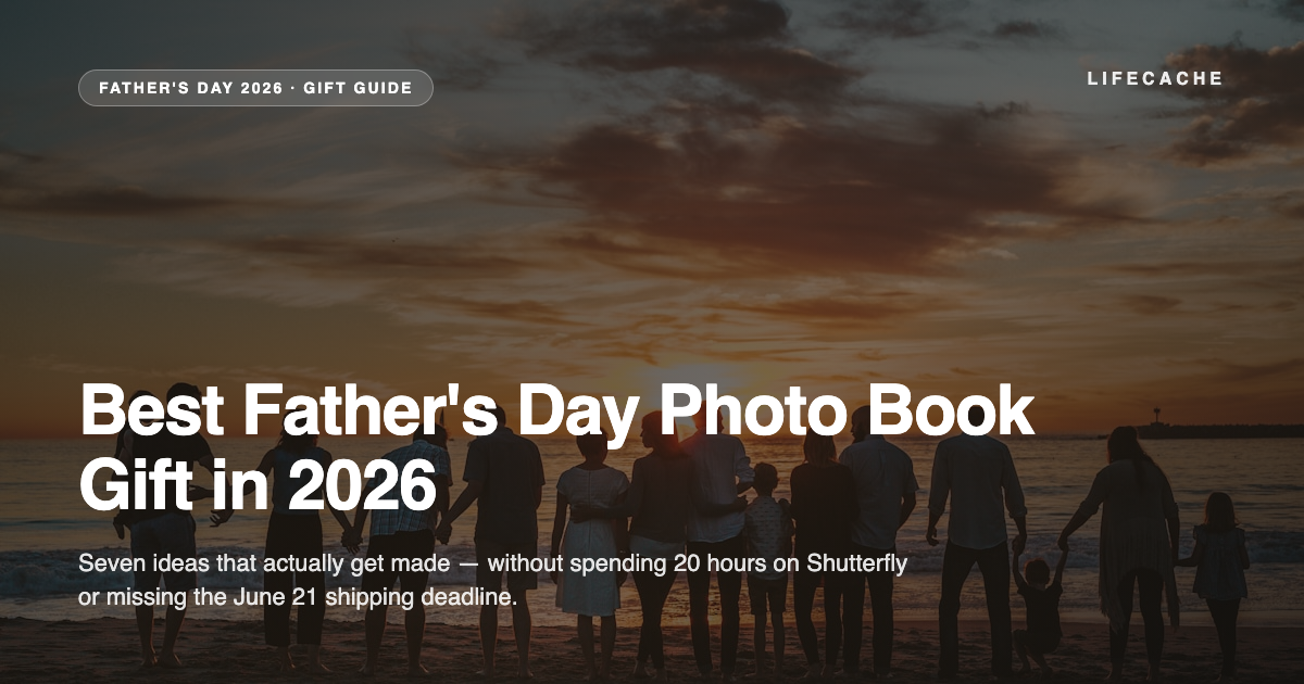 Best Father's Day Photo Book Gift in 2026: 7 Ideas That Actually Get Made