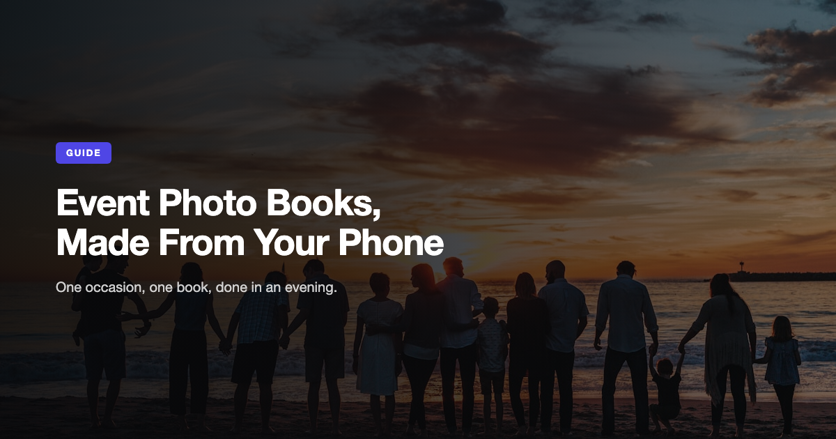 The Best Way to Make an Event Photo Book From Your Phone (2026)