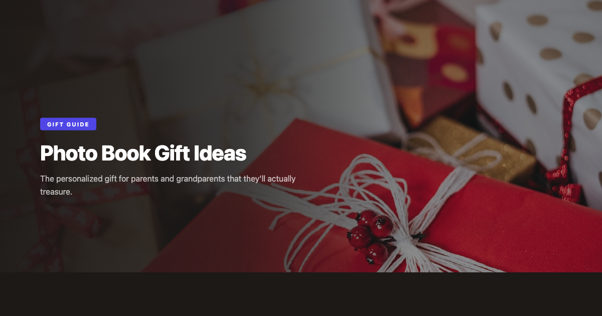 Photo Book Gift Ideas: The Personalized Gift for Parents and Grandparents